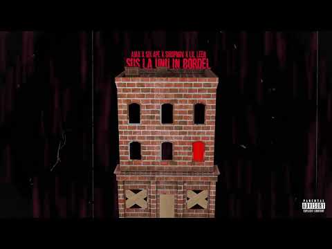 Ajax, SIX Ape, siropmov & Lil Leen - La Unu in Bordel