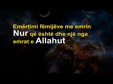 A lejohet t'ia vendosim fëmijëve emrin Nur pasi është dhe një nga emrat e Allahut?