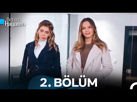 Benim Hayatım 2.Bölüm