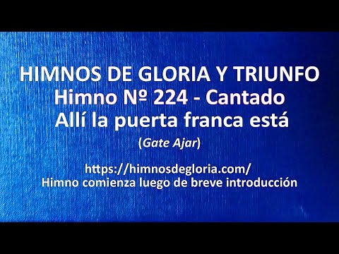 Himnos de Gloria Nº 224 - Allí la puerta franca está