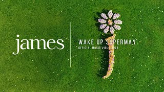 JAMES - Wake Up Superman (Music Visualiser)