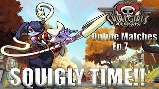 Skullgirls 2nd Encore Online Matches Ep.7 - SQUIGLY TIME!!