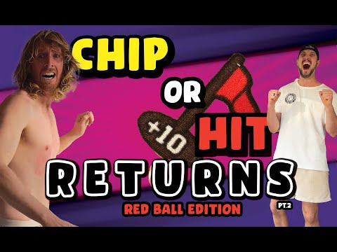 Chip or Hit Returns Pt. 2 - Redball Edition
