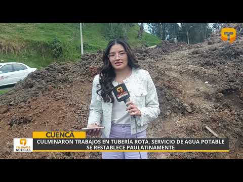 Culminaron trabajos en tubería rota, servicio de agua potable se restablece paulatinamente