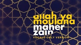 Download lagu Maher Zain - Allah Ya Moulana ( Vocals Only) | ماهر زين - الله يا مولانا | بدون موسيقى | Audio mp3 Download lagu Maher Zain - Allah Ya Moulana ( Vocals Only) | ماهر زين - الله يا مولانا | بدون موسيقى | Audio mp3