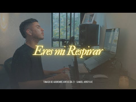 Eres mi respirar / Mi plenitud - Samuel Arroyave