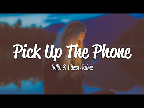 Tullio, Eileen Jaime - Pick Up The Phone (Lyrics)