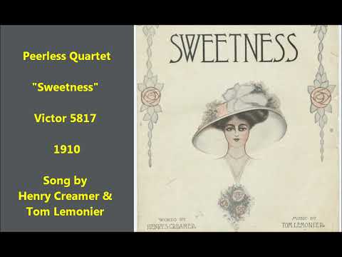 Peerless Quartet "Sweetness" Victor 5817 (1910) Henry S. Creamer & Tom Lemonier, Frank C. Stanley