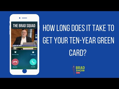 How Long Does It Take To Get Your Ten-Year Green Card?