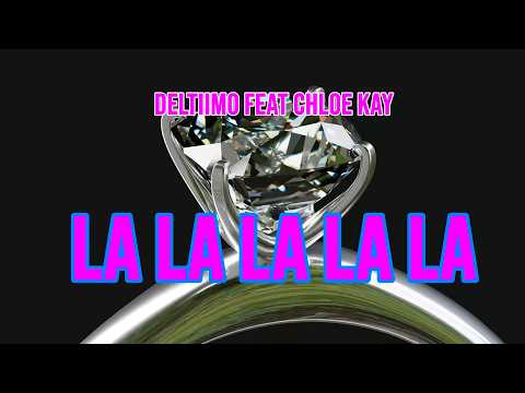 Deltiimo Feat. Chloe Kay - La La La La La [Official Video]