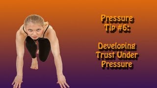 Pressure Tip #6 - Developing Trust Under Pressure For Better Sports Performance