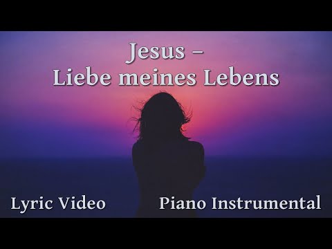 Jesus Liebe meines Lebens - Piano Instrumental - Lyric Video - Jesus Lover Of My Soul - Hillsong