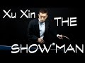 Xu Xin - THE SHOW MAN
