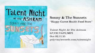 Sonny & The Sunsets - Happy Carrot Health Food Store [OFFICIAL AUDIO VIDEO]