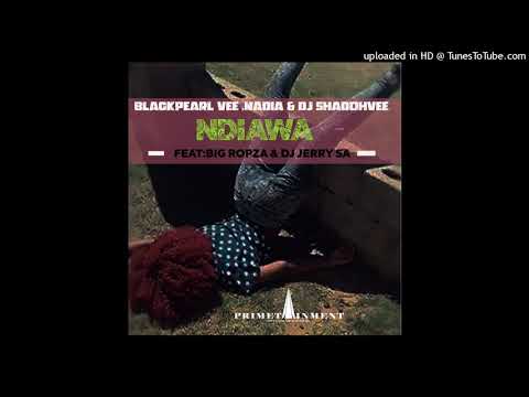 BlackPearl Vee,Nadia & DJ Shadohvee feat Big Ropza & DJ Jerry SA - Ndiawa