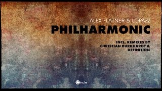 Alex Flatner & LOPAZZ - Philharmonic (Definition Remix)
