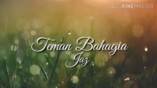 Download lagu Jaz-Teman Bahagia (lyrics) mp3 Download lagu Jaz-Teman Bahagia (lyrics) mp3
