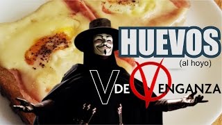 Cómo hacer los huevos &quot;V de Venganza&quot; (&quot;Al Hoyo&quot;)