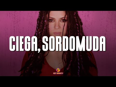 Shakira - Ciega, Sordomuda || Vídeo con letra