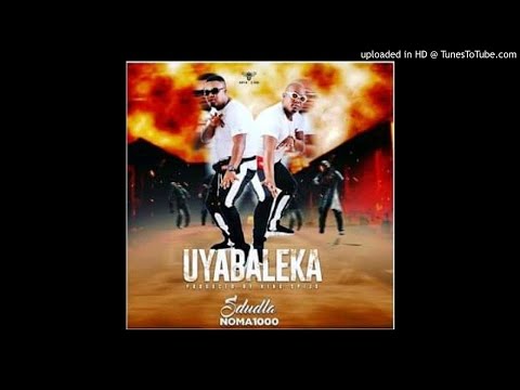 Sdudla Noma1000 ft KingSpijo - Uyabaleka