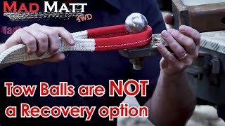 Tow Ball is NOT an option in a 4x4 Snatch Strap Recovery