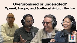 Overpromised or underrated? OpenAI, Europe, and Southeast Asia on the line