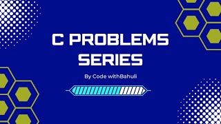 #6. C Practice Problems Series- Patterns| Code With Bahuli |