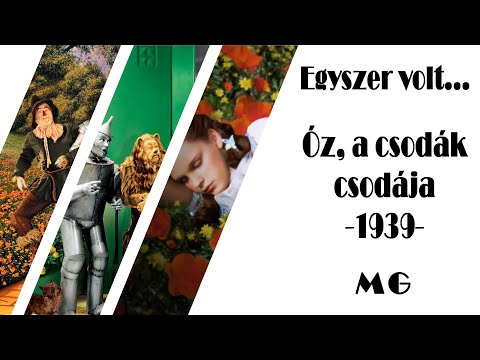 Egy varázslatos film, életveszélyes születése - ÓZ, A CSODÁK CSODÁJA | Egyszer volt... | 1939
