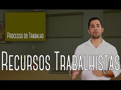 Processo Trabalho #04 - Recursos Trabalhistas