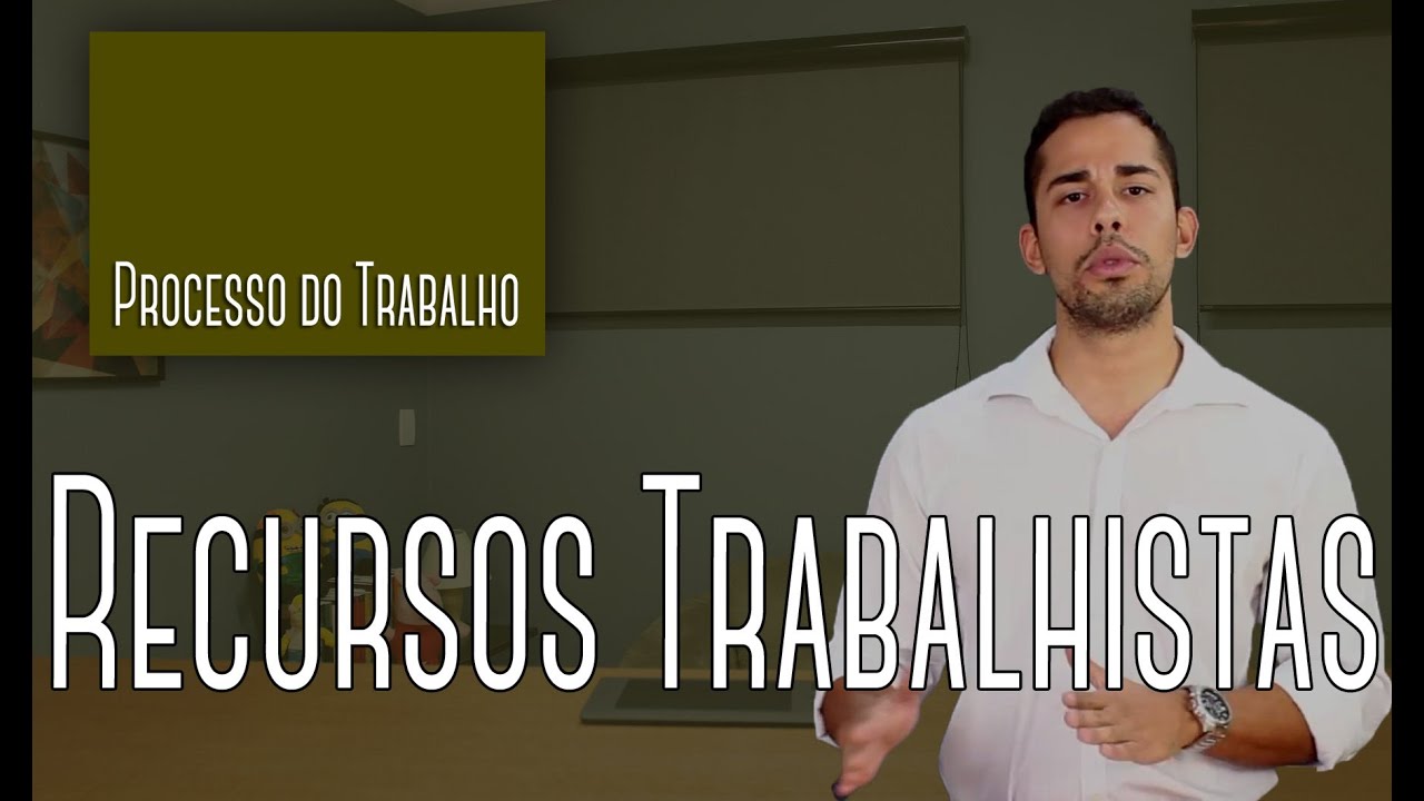 Processo Trabalho #04 - Recursos Trabalhistas