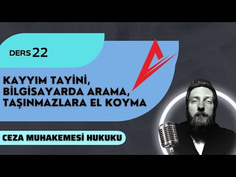 22) CEZA MUHAKEMESİ HUKUKU - ARAMA & ELKOYMA: ELKOYMA TEDBİRİ - 2023 / 2024 GÜNCEL