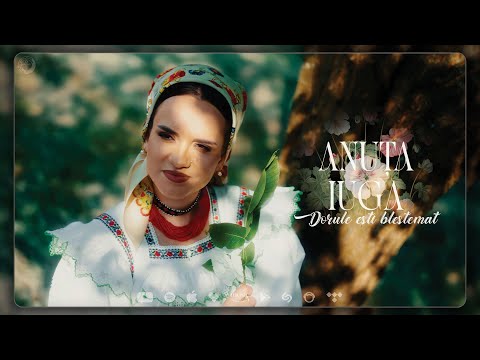 Anuța Iuga - Dorule esti blestemat (Videoclip Oficial)