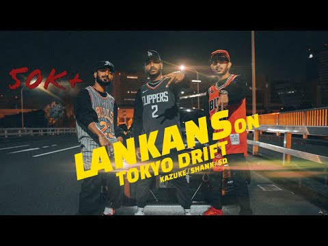 Lankans on Tokyo Drift | Kazuke/Shank/SD