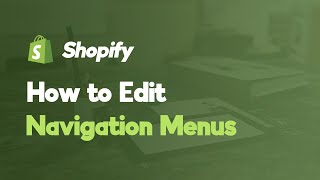 Download the video "How to Edit Navigation Menus on Shopify"