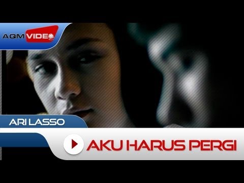 Ari Lasso - Aku Harus Pergi | Official Music Video