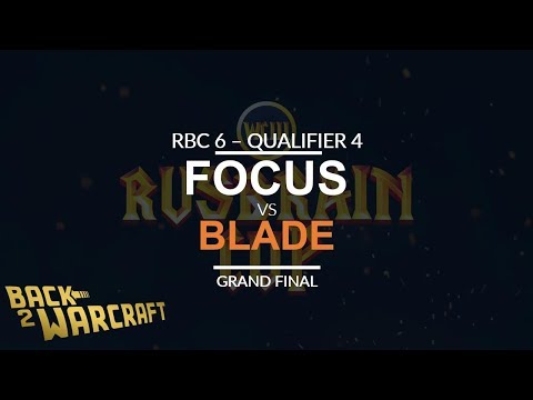RBC6 - Qualifier #4 - Grand Final: [O] FoCuS vs. Blade [H]