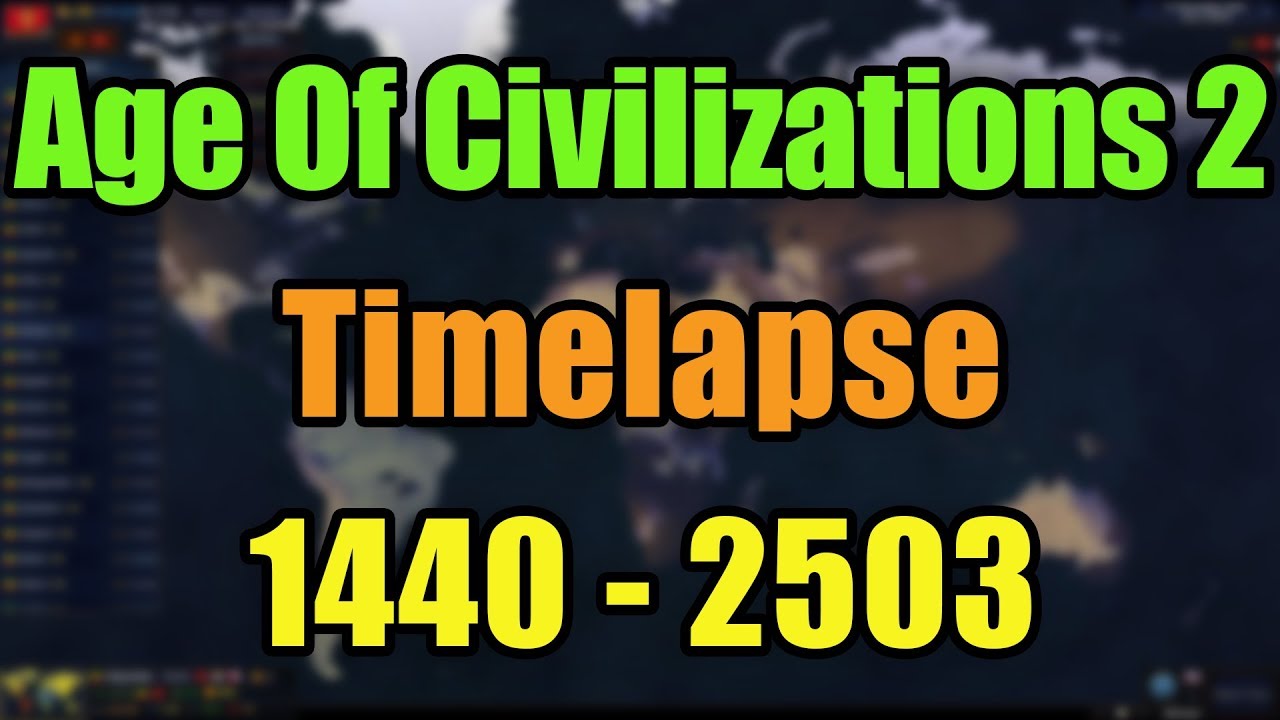 Age Of Civilizations 2 Timelapse 1440-2503