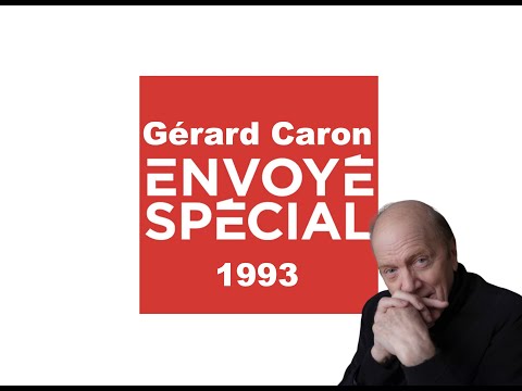 【Envoyé spécial   Gérard CARON】