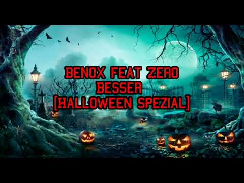 Benox feat Zero - Besser [Halloween Spezial]