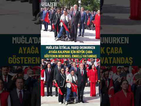 Muğla'da İstiklal Marşı okunurken ayağa kalkmak için büyük çaba gösteren bedensel engelli vatandaş