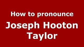 How to pronounce Joseph Hooton Taylor