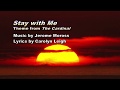 “Stay With Me” Theme from the Cardinal Music by Jerome Moross Lyrics by Carolyn Leigh