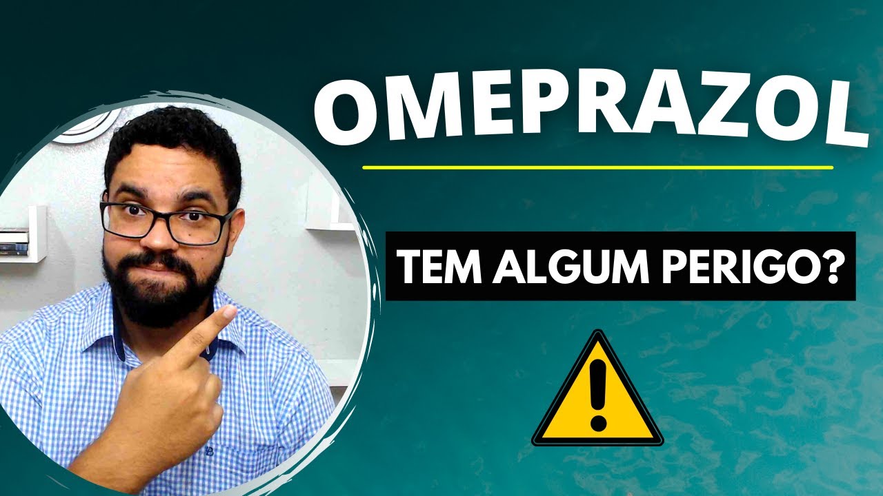 OMEPRAZOL - (Para que serve, riscos e alertas e efeitos colaterais mais comuns)