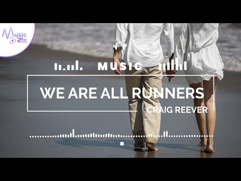 We're All Runners - Craig Reever FEAT. NADJA ALSÉN [Lyric, HD] Acoustic Music, Relaxing, Sentimental