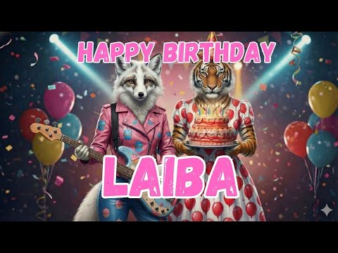 LAIBA Happy Birthday Song - Happy Birthday to Laiba