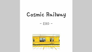 EXO - 歌詞 (Cosmic Railway) // Lirik Sub Indo