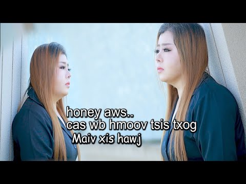 honey aws cas wb hmoov tsis txog by Maiv Xis Hawj new song 2024-2025 video