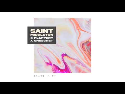 Shake It Up - Saint Middleton x Plappert x UNSECRET