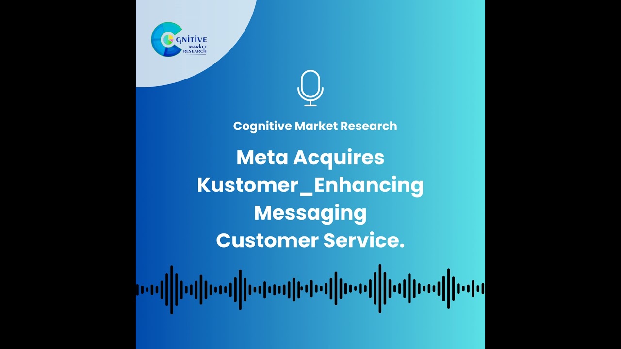 Meta’s USD 1 Billion Acquisition of Kustomer: Enhancing Customer Service Through Messaging