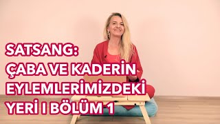 SerraTV: Çaba ve Kaderin Eylemlerimizdeki Yeri I Bölüm 1